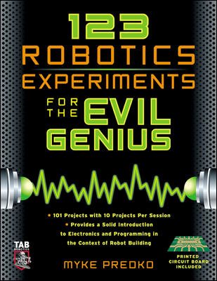 123 Robotics Experiments for the Evil Genius (TAB Robotics) cover