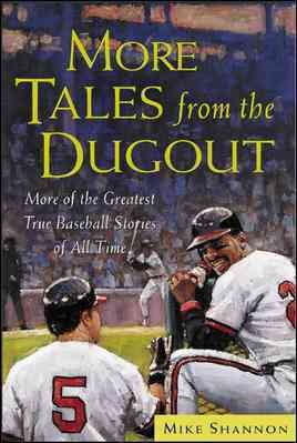More Tales from the Dugout: More of the Greatest True Baseball Stories of All Time cover