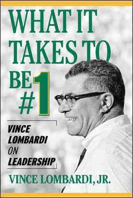What It Takes to Be #1 : Vince Lombardi on Leadership cover
