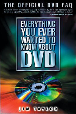 Everything You Ever Wanted to Know About DVD: The Official DVD FAQ cover