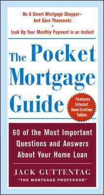The Pocket Mortgage Guide: 60 of the Most Important Questions and Answers About Your Home Loan - Plus Interest Amortization Tab cover
