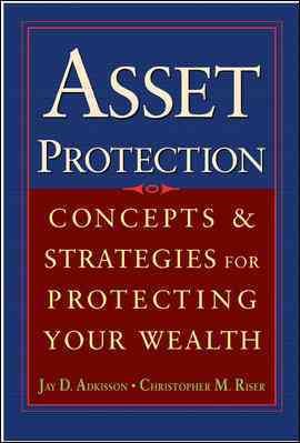 Asset Protection : Concepts and Strategies for Protecting Your Wealth cover