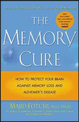 The Memory Cure : How to Protect Your Brain Against Memory Loss and Alzheimer's Disease cover