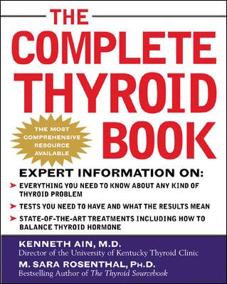 The Complete Thyroid Book: Everything You Need to Know to Overcome Any Kind of Thyroid Problem cover