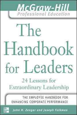 The Handbook for Leaders: 24 Lessons for Extraordinary Leaders cover