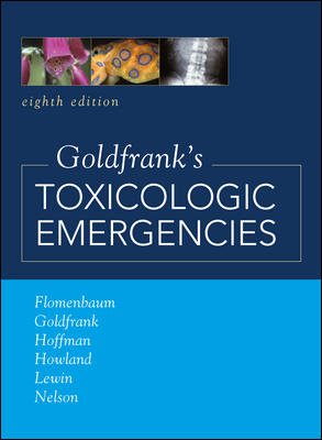 Goldfrank's Toxicologic Emergencies, Eighth Edition (Toxicologic Emergencies (Goldfrank's))