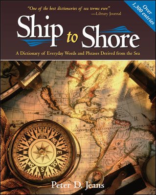 SHIP TO SHORE: A Dictionary of Everyday Words and Phrases Derived from the Sea cover