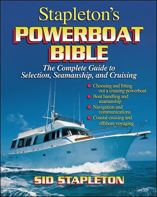 Stapleton's Powerboat Bible: The Complete Guide to Selection, Seamanship, and Cruising cover