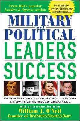 Military and Political Leaders & Success : 55 Top Military and Political Leaders & How They Achieved Greatness cover