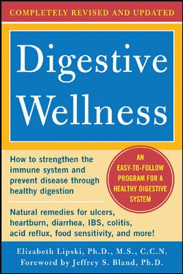 Digestive Wellness: How to Strengthen the Immune System and Prevent Disease Through Healthy Digestion (3rd Edition): Completely Revised and Updated Third Edition