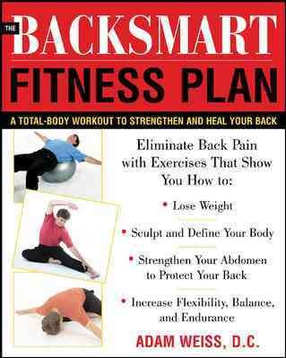 The BackSmart Fitness Plan: A Total-Body Workout to Strengthen and Heal Your Back cover