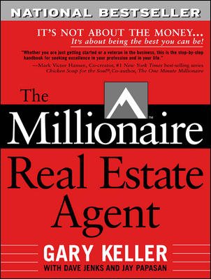 The Millionaire Real Estate Agent: It's Not About the Money It's About Being the Best You Can Be cover