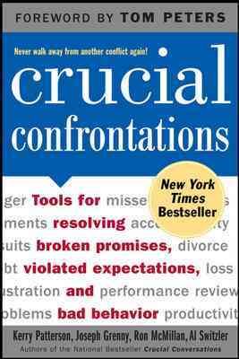 Crucial Confrontations: Tools for Resolving Broken Promises, Violated Expectations, and Bad Behavior cover