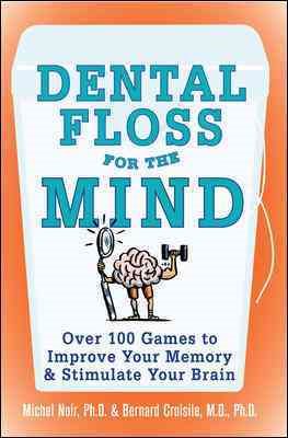 Dental Floss for the Mind: A complete program for boosting your brain power cover