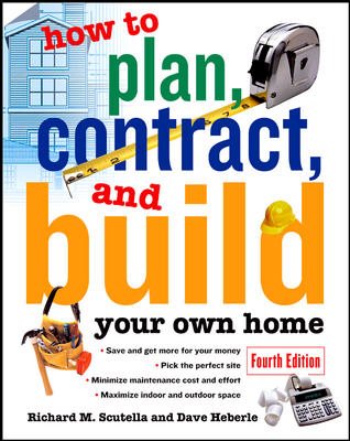 How to Plan, Contract and Build Your Own Home (How to Plan, Contract & Build Your Own Home) cover
