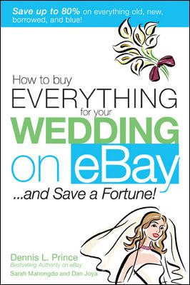 How to Buy Everything for Your Wedding on eBay . . . and Save a Fortune! cover