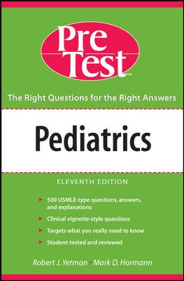 Pediatrics PreTest Self Assessment and Review, Eleventh Edition (PRETEST SERIES)