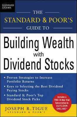 The Standard & Poor's Guide to Building Wealth with Dividend Stocks (Standard & Poor's Guide to)