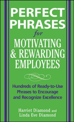 Perfect Phrases for Motivating and Rewarding Employees (Perfect Phrases Series) cover