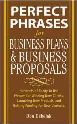 Perfect Phrases for Business Proposals and Business Plans (Perfect Phrases Series) cover