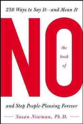 The Book of No: 250 Ways to Say It -- And Mean It and Stop People-pleasing Forever cover