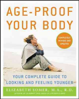 Age-Proof Your Body: Your Complete Guide To Looking And Feeling Younger cover