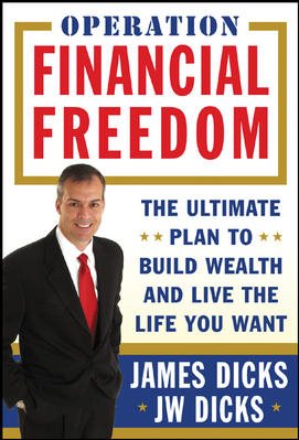 Operation Financial Freedom: The Ultimate Plan to Build Wealth and Live the Life You Want cover