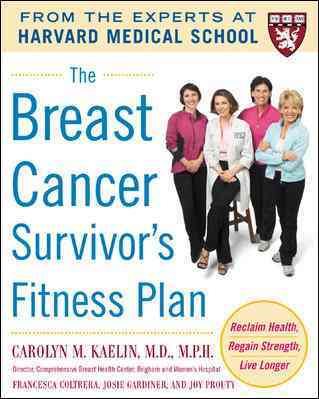 The Breast Cancer Survivor's Fitness Plan: A Doctor-Approved Workout Plan For a Strong Body and Lifesaving Results (Harvard Medical School Guides) cover