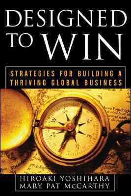 Designed to Win: Strategies for Building a Thriving Global Business cover