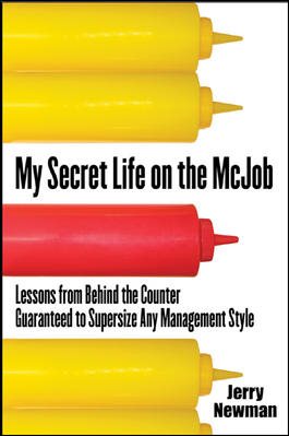 My Secret Life on the McJob: Lessons from Behind the Counter Guaranteed to Supersize Any Management Style cover