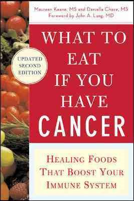 What to Eat if You Have Cancer (revised): Healing Foods that Boost Your Immune System cover