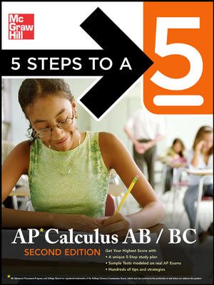 5 Steps to a 5 AP Calculus AB - BC, Second Edition (5 Steps to a 5 on the Advanced Placement Examinations Series)