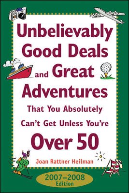 Unbelievably Good Deals and Great Adventures That You Absolutely Can't Get Unless You're Over 50, 2007-2008 cover