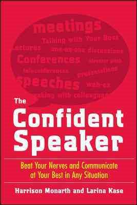 The Confident Speaker: Beat Your Nerves and Communicate at Your Best in Any Situation cover