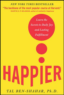 Happier: Learn the Secrets to Daily Joy and Lasting Fulfillment cover
