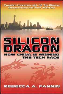 Silicon Dragon: How China Is Winning the Tech Race cover