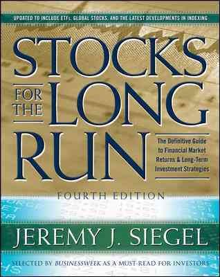 Stocks for the Long Run: The Definitive Guide to Financial Market Returns & Long Term Investment Strategies, 4th Edition cover
