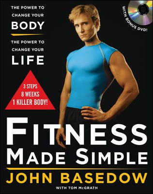 Fitness Made Simple: The Power to Change Your Body, The Power to Change Your Life cover