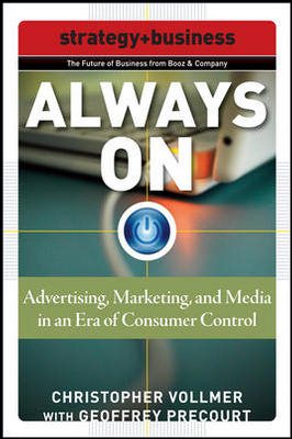 Always On: Advertising, Marketing, and Media in an Era of Consumer Control (Strategy + Business) cover