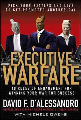 Executive Warfare: 10 Rules of Engagement for Winning Your War for Success cover