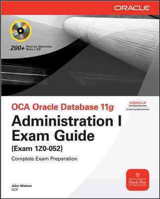 OCA Oracle Database 11g Administration I Exam Guide (Exam 1Z0-052) cover