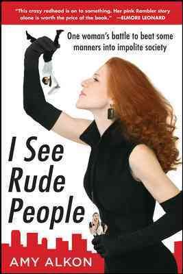 I See Rude People: One woman's battle to beat some manners into impolite society cover