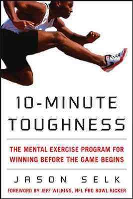 10-Minute Toughness: The Mental Training Program for Winning Before the Game Begins cover