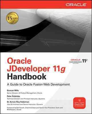 Oracle JDeveloper 11g Handbook: A Guide to Fusion Web Development (Oracle Press)