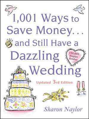 1001 Ways To Save Money . . . and Still Have a Dazzling Wedding cover