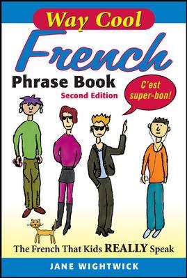Way Cool French Phrase Book, 2nd Edition: The French that Kids Really Speaks! cover