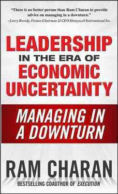 Leadership in the Era of Economic Uncertainty: Managing in a Downturn cover