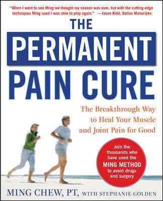 The Permanent Pain Cure: The Breakthrough Way to Heal Your Muscle and Joint Pain for Good (PB) cover