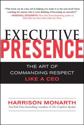 Executive Presence:  The Art of Commanding Respect Like a CEO cover