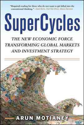 SuperCycles: The New Economic Force Transforming Global Markets and Investment Strategy cover